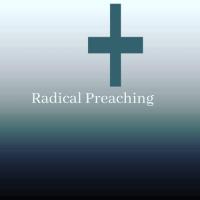 Radical Preaching